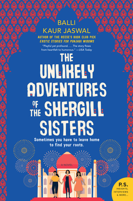 The Unlikely Adventures of the Shergill Sisters - Balli Kaur Jaswal
