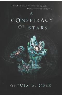 Poza produsului A Conspiracy of Stars - Olivia A. Cole