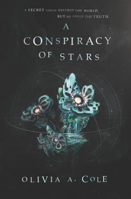 A Conspiracy of Stars - Olivia A. Cole
