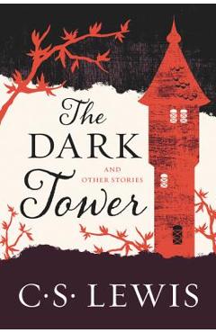 Poza produsului The Dark Tower: And Other Stories - C. S. Lewis