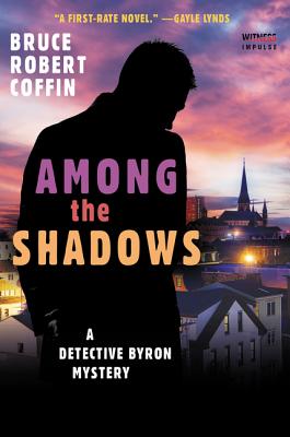 Among the Shadows: A Detective Byron Mystery - Bruce Robert Coffin