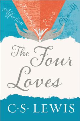 The Four Loves - C. S. Lewis