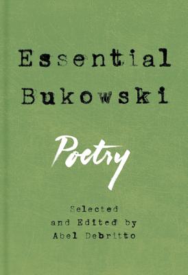 Essential Bukowski: Poetry - Charles Bukowski