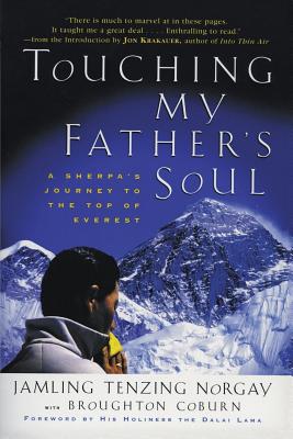 Touching My Father's Soul: A Sherpa's Journey to the Top of Everest - Jamling T. Norgay