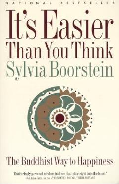Coperta cărții 'It's Easier Than You Think: The Buddhist Way to Happiness - Sylvia Boorstein'