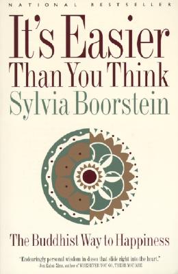 It's Easier Than You Think: The Buddhist Way to Happiness - Sylvia Boorstein