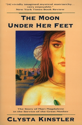 The Moon Under Her Feet - Clysta Kinstler