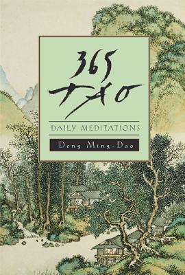 365 Tao: Daily Meditations - Ming-dao Deng