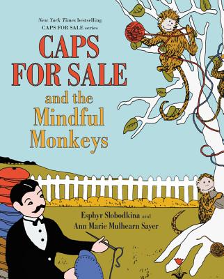 Caps for Sale and the Mindful Monkeys - Esphyr Slobodkina