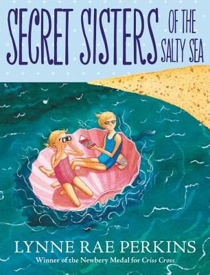 Secret Sisters of the Salty Sea - Lynne Rae Perkins