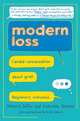 Modern Loss: Candid Conversation about Grief. Beginners Welcome. - Rebecca Soffer