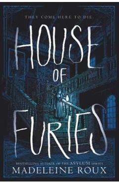 House of Furies - Madeleine Roux