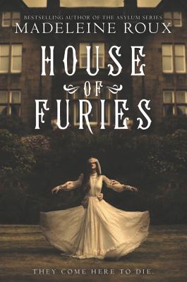 House of Furies - Madeleine Roux
