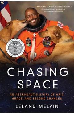 Coperta cărții 'Chasing Space: An Astronaut's Story of Grit, Grace, and Second Chances - Leland Melvin'