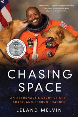 Chasing Space: An Astronaut's Story of Grit, Grace, and Second Chances - Leland Melvin