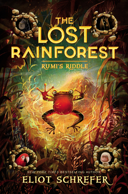 The Lost Rainforest: Rumi's Riddle - Eliot Schrefer
