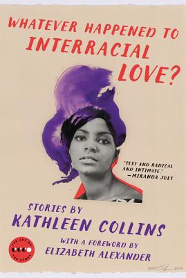 Whatever Happened to Interracial Love?: Stories - Kathleen Collins