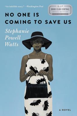 No One Is Coming to Save Us - Stephanie Powell Watts
