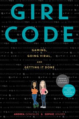 Girl Code: Gaming, Going Viral, and Getting It Done - Andrea Gonzales