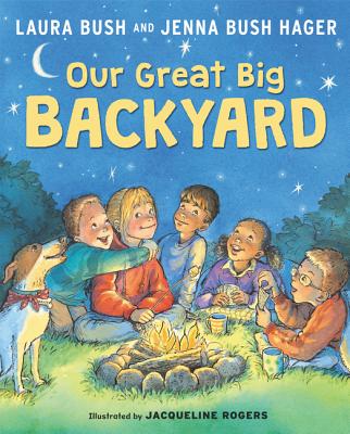 Our Great Big Backyard - Laura Bush