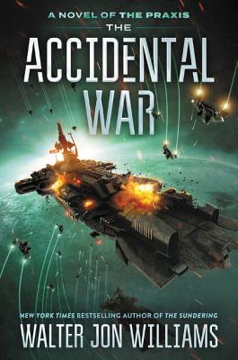 The Accidental War - Walter Jon Williams