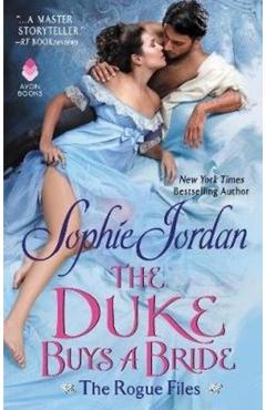 The Duke Buys a Bride: The Rogue Files - Sophie Jordan