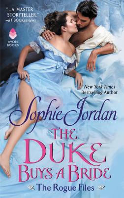 The Duke Buys a Bride: The Rogue Files - Sophie Jordan