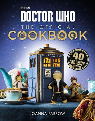 Doctor Who: The Official Cookbook: 40 Wibbly-Wobbly Timey-Wimey Recipes - Joanna Farrow
