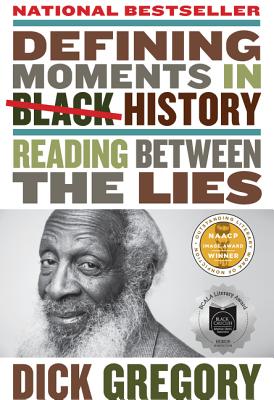 Defining Moments in Black History: Reading Between the Lies - Dick Gregory
