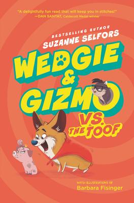 Wedgie & Gizmo vs. the Toof - Suzanne Selfors