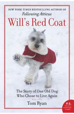 Poza produsului Will's Red Coat: The Story of One Old Dog Who Chose to Live Again - Tom Ryan