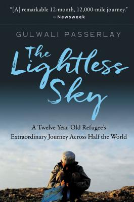 The Lightless Sky: A Twelve-Year-Old Refugee's Extraordinary Journey Across Half the World - Gulwali Passarlay