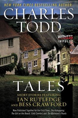 Tales: Short Stories Featuring Ian Rutledge and Bess Crawford - Charles Todd