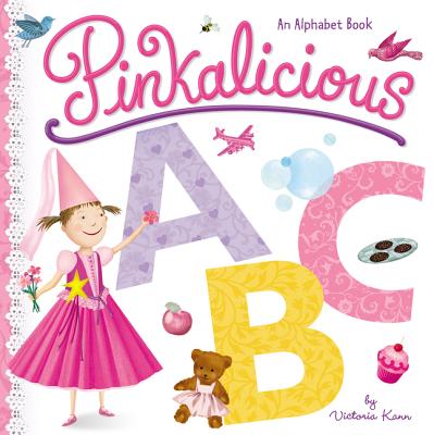 Pinkalicious ABC: An Alphabet Book - Victoria Kann