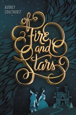 Of Fire and Stars - Audrey Coulthurst