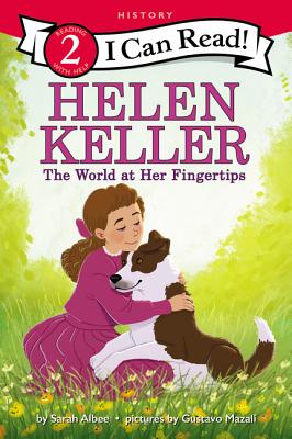 Helen Keller: The World at Her Fingertips - Sarah Albee