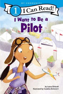 I Want to Be a Pilot - Laura Driscoll