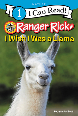 Ranger Rick: I Wish I Was a Llama - Jennifer Bov�