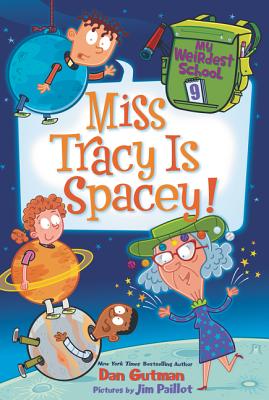 My Weirdest School #9: Miss Tracy Is Spacey! - Dan Gutman