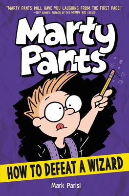 Marty Pants: How to Defeat a Wizard - Mark Parisi
