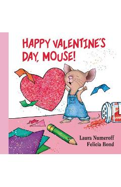 Coperta cărții 'Happy Valentine's Day, Mouse] - Laura Joffe Numeroff'