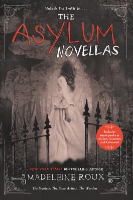 The Asylum Novellas: The Scarlets, the Bone Artists, the Warden - Madeleine Roux