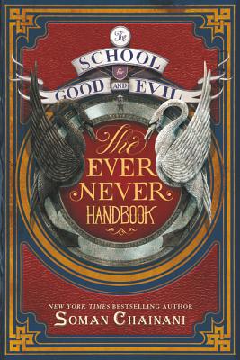 The School for Good and Evil: The Ever Never Handbook - Soman Chainani