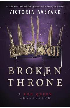 Poza produsului Broken Throne: A Red Queen Collection - Victoria Aveyard