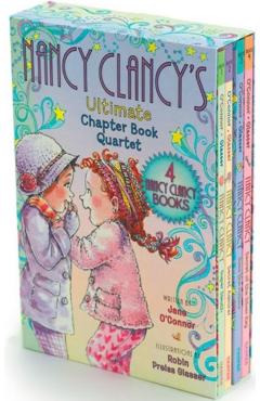 Fancy Nancy: Nancy Clancy's Ultimate Chapter Book Quartet: Books 1 Through 4 - Jane O'connor