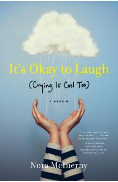 It's Okay to Laugh: (crying Is Cool Too) - Nora Mcinerny Purmort