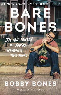 Bare Bones: I'm Not Lonely If You're Reading This Book - Bobby Bones