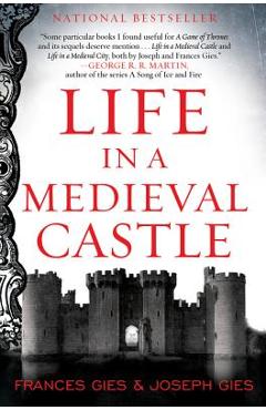 Coperta cărții Life in a Medieval Castle - Joseph Gies