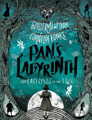Pan's Labyrinth: The Labyrinth of the Faun - Guillermo Del Toro
