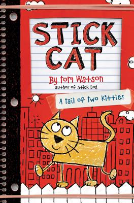 Stick Cat: A Tail of Two Kitties - Tom Watson